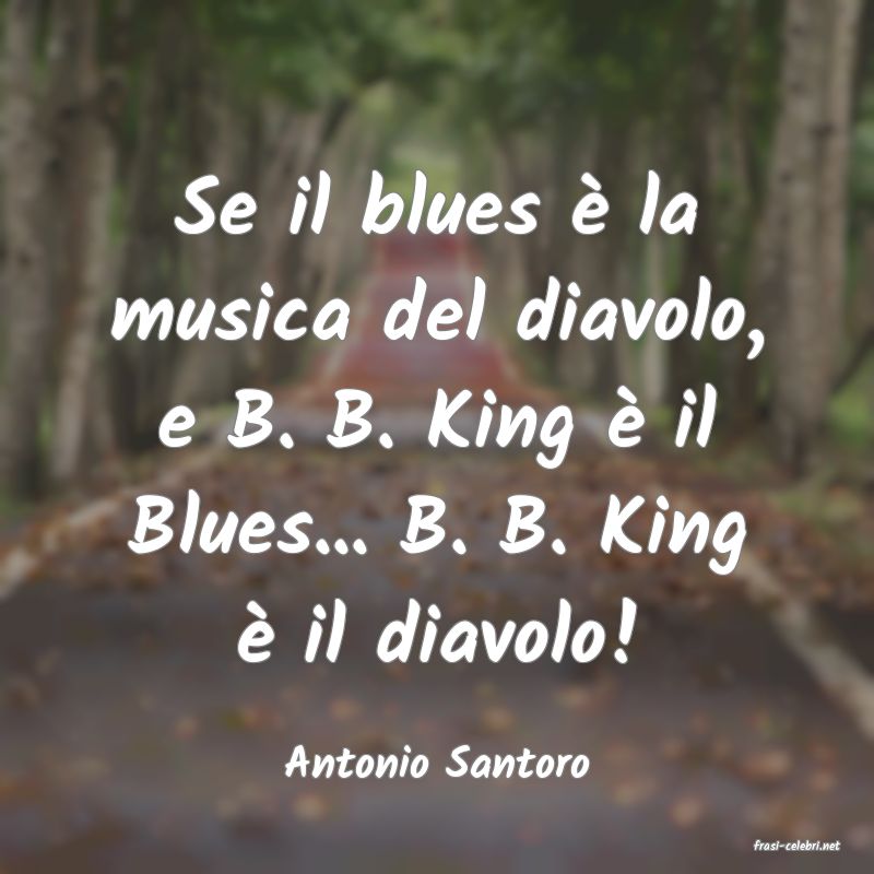 frasi di  Antonio Santoro
