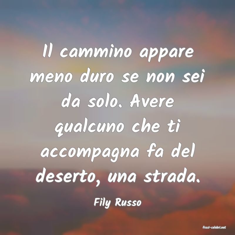 frasi di  Fily Russo
