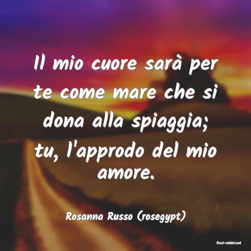 frasi di  Rosanna Russo (rosegypt)
