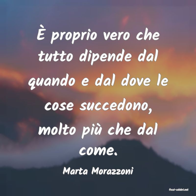 frasi di  Marta Morazzoni
