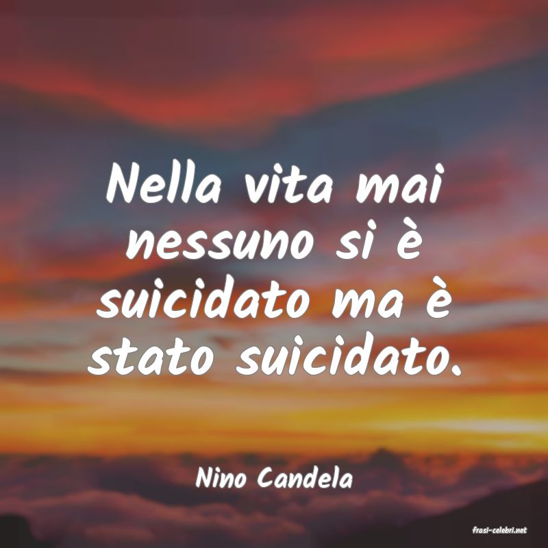 frasi di  Nino Candela
