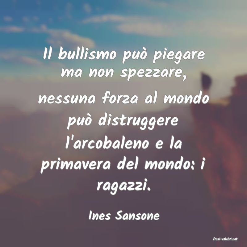 frasi di  Ines Sansone
