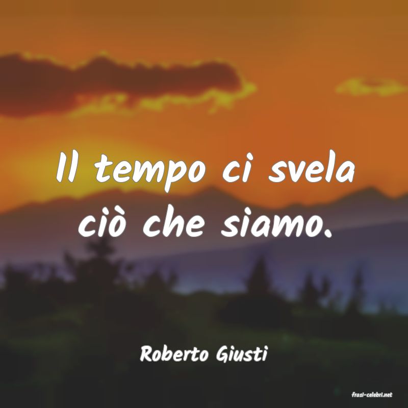 frasi di  Roberto Giusti
