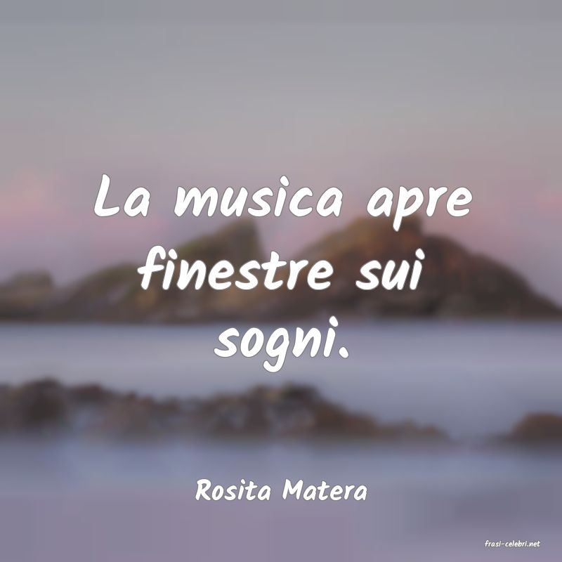 frasi di  Rosita Matera
