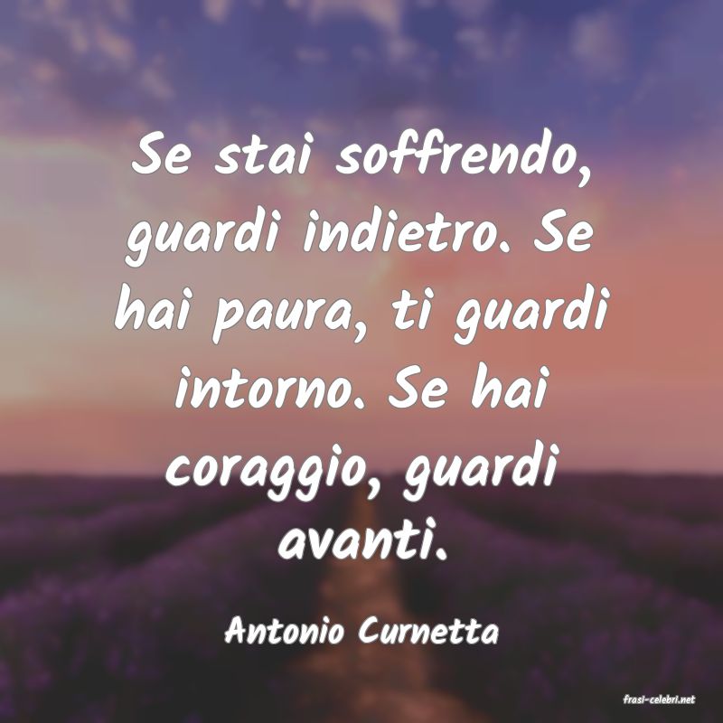 frasi di  Antonio Curnetta
