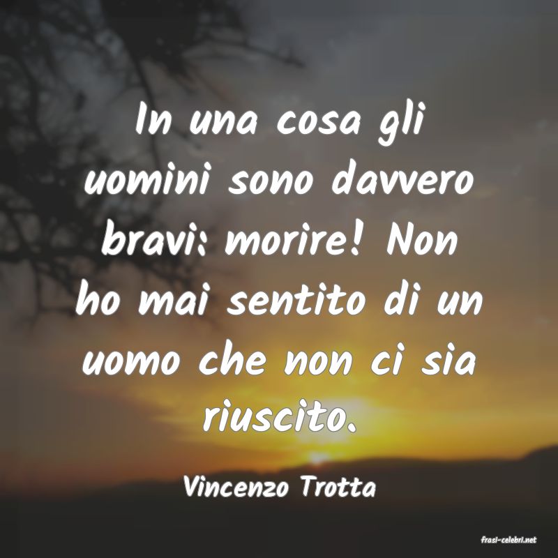 frasi di  Vincenzo Trotta
