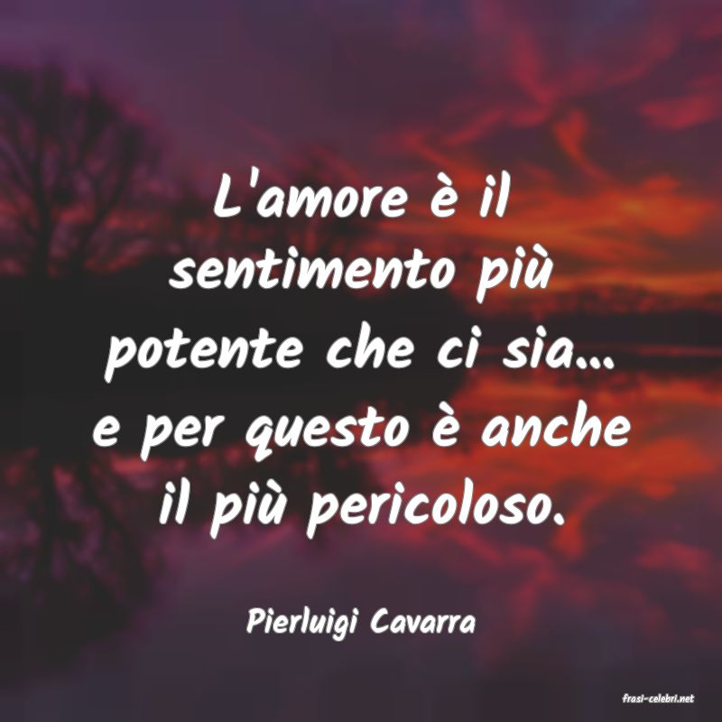 frasi di  Pierluigi Cavarra
