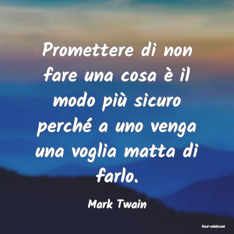 frasi di  Mark Twain
