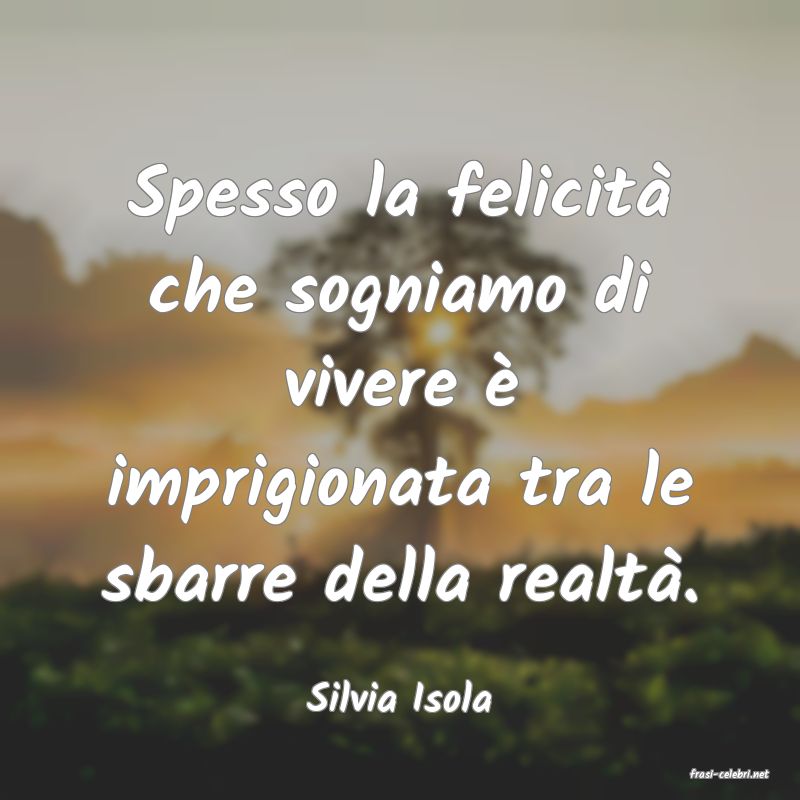 frasi di  Silvia Isola
