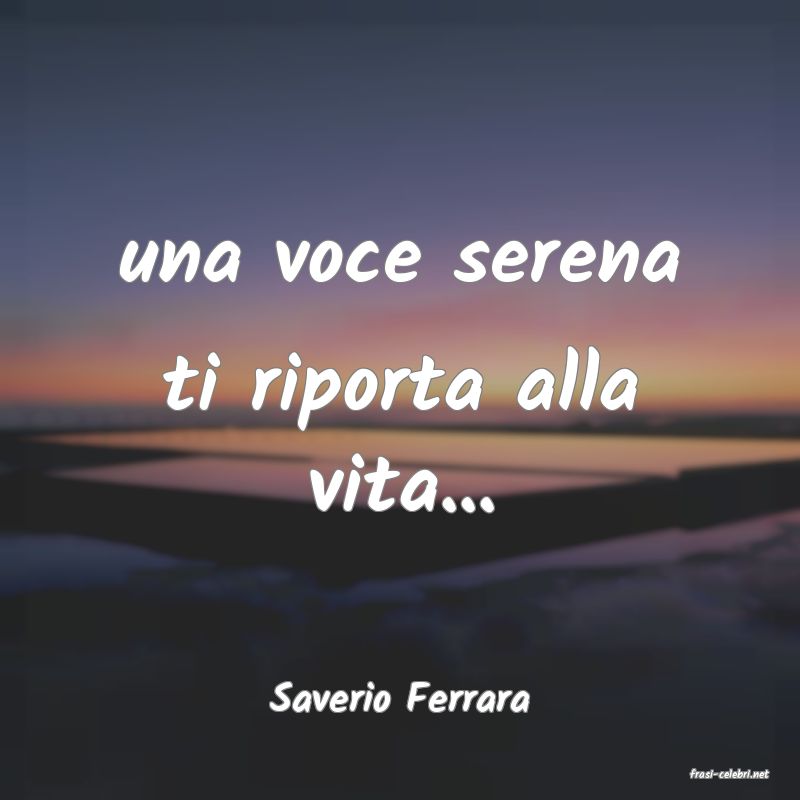 frasi di  Saverio Ferrara
