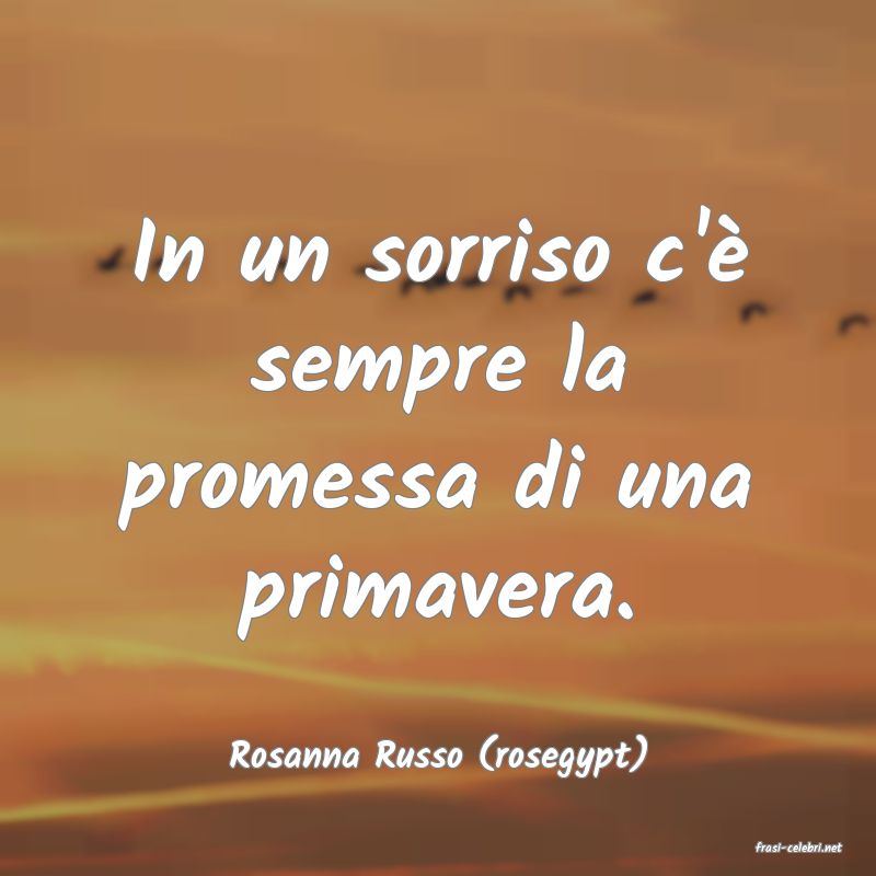 frasi di  Rosanna Russo (rosegypt)
