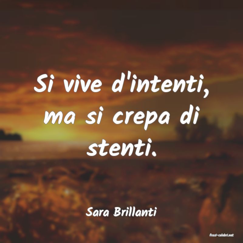 frasi di  Sara Brillanti
