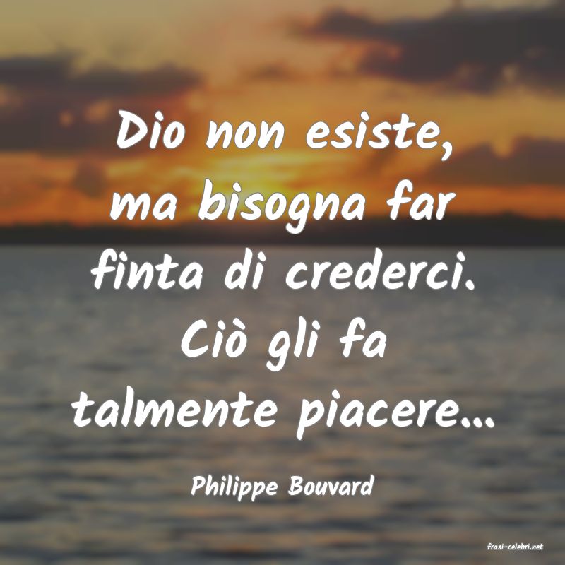 frasi di  Philippe Bouvard
