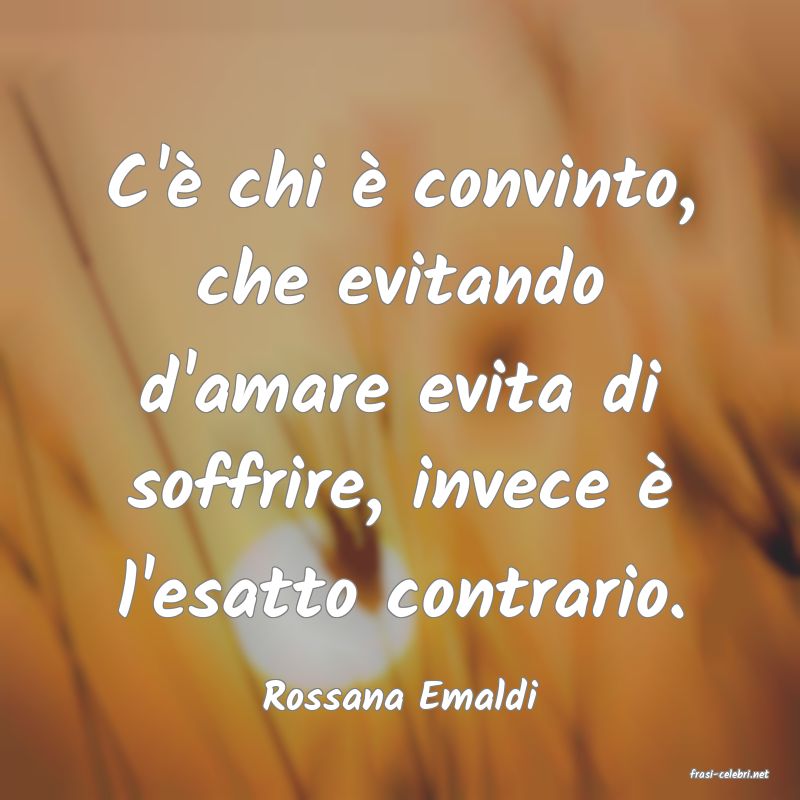 frasi di  Rossana Emaldi
