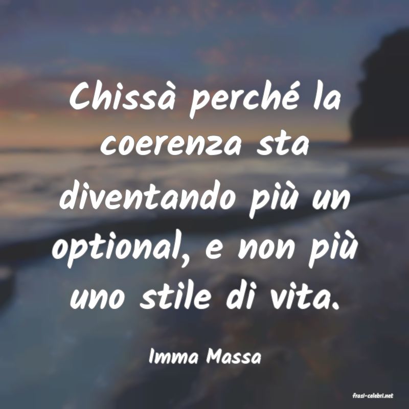 frasi di  Imma Massa
