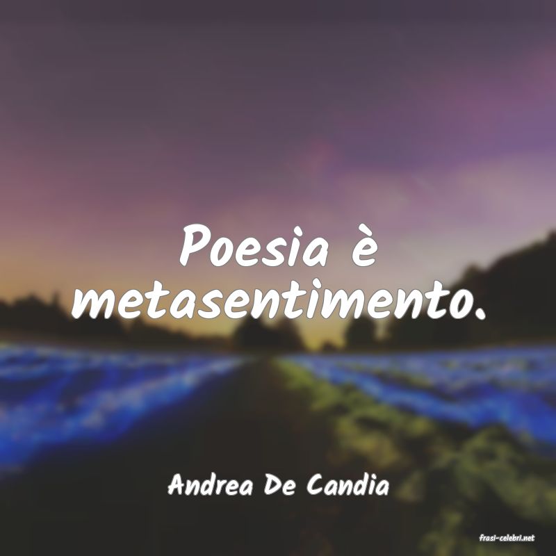 frasi di  Andrea De Candia
