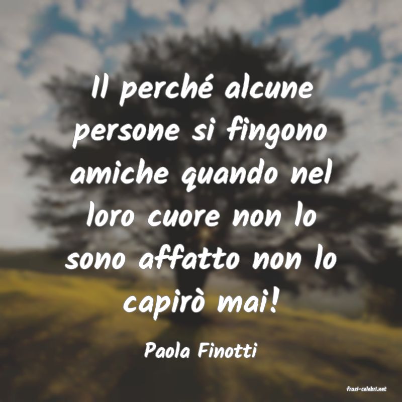 frasi di  Paola Finotti
