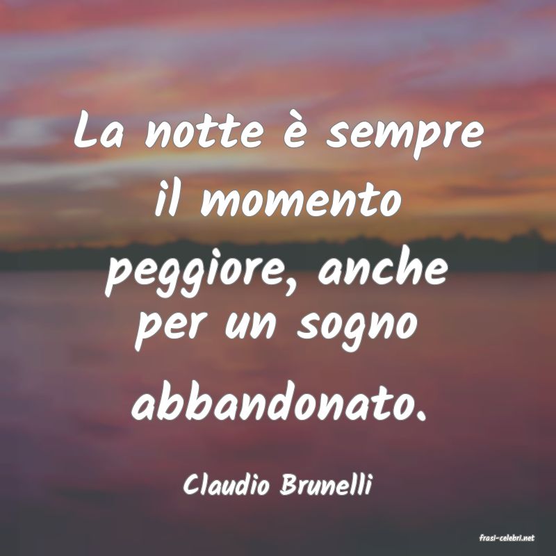 frasi di  Claudio Brunelli
