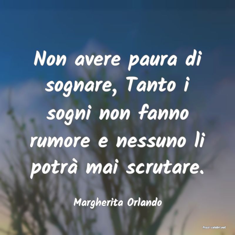 frasi di  Margherita Orlando
