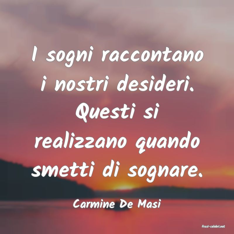 frasi di  Carmine De Masi
