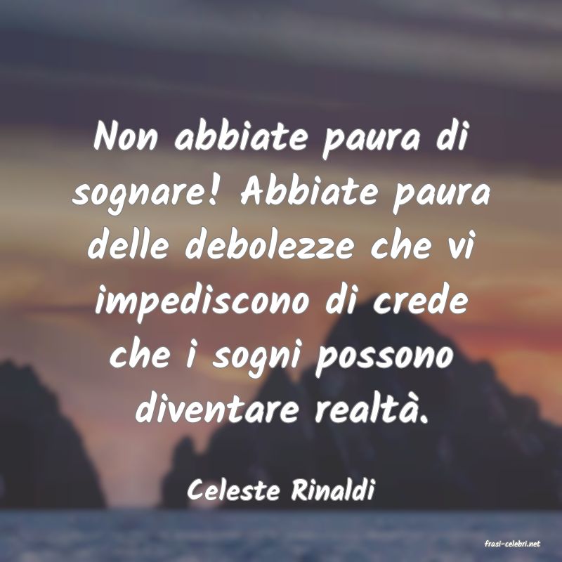 frasi di  Celeste Rinaldi
