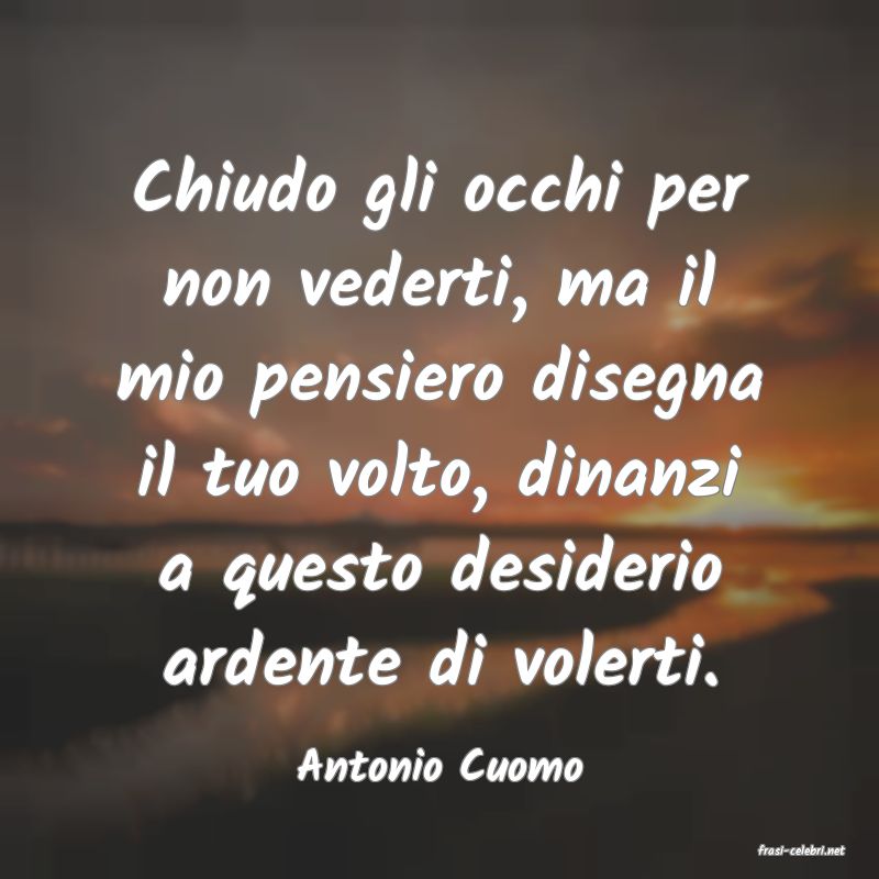 frasi di  Antonio Cuomo
