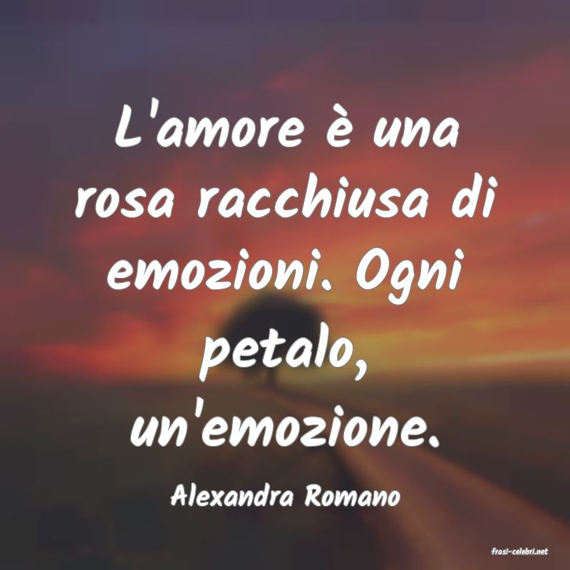 frasi di  Alexandra Romano
