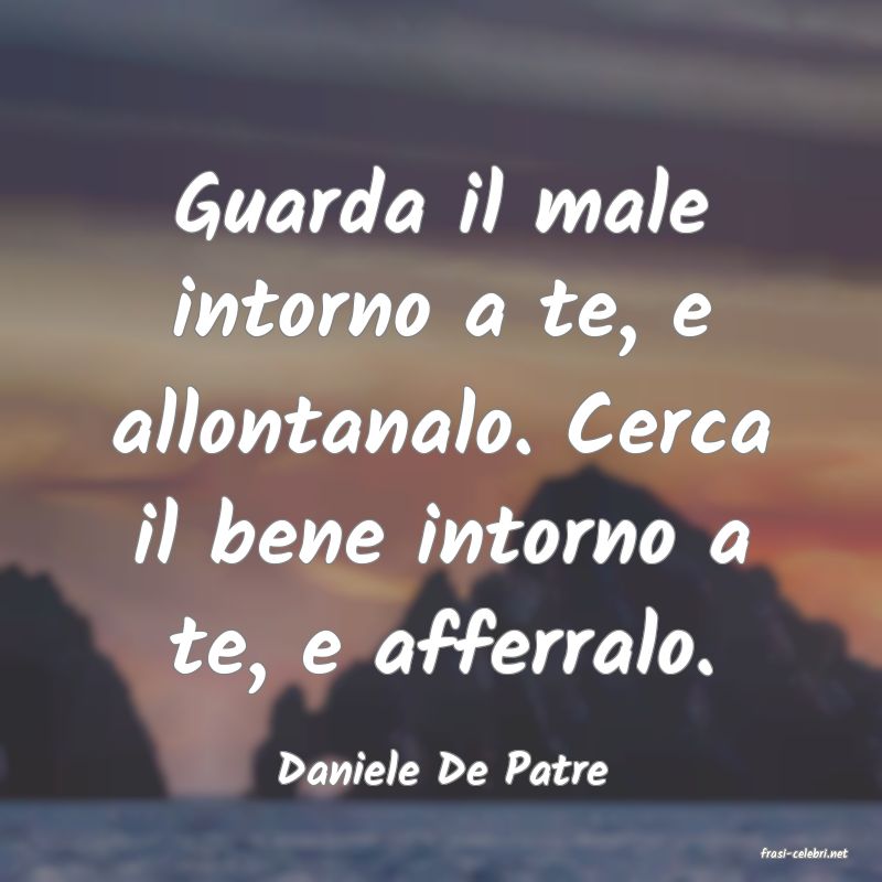 frasi di  Daniele De Patre
