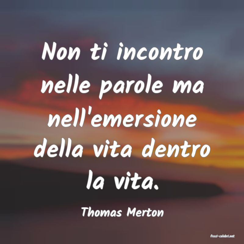 frasi di  Thomas Merton
