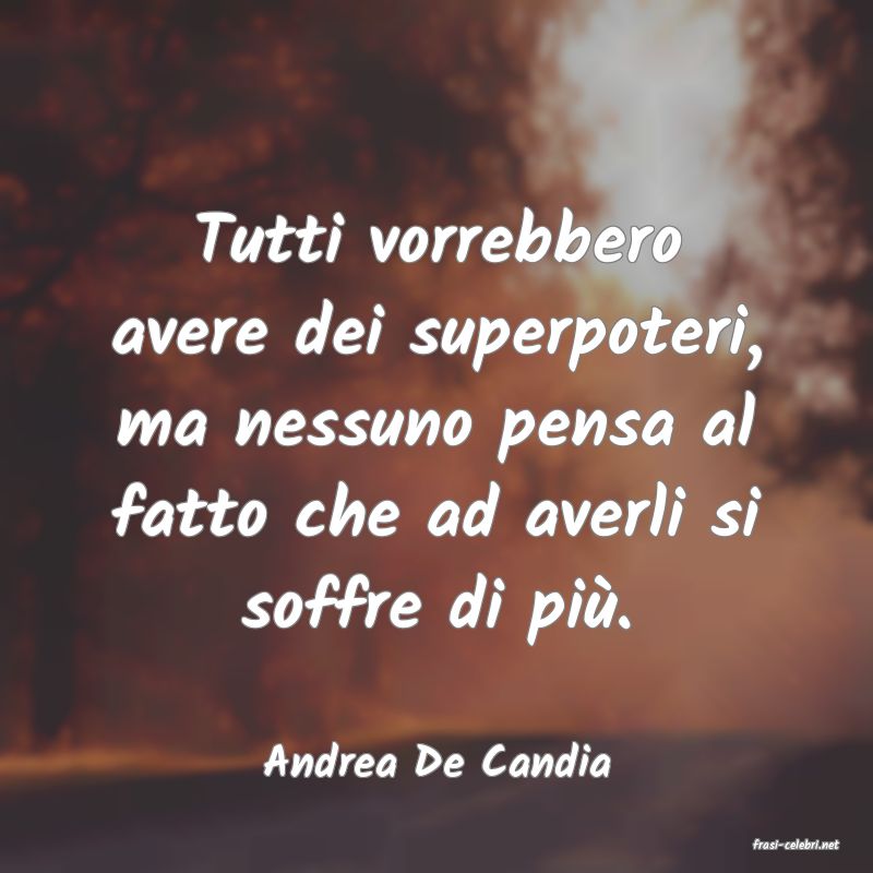 frasi di  Andrea De Candia
