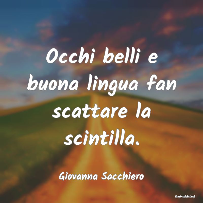 frasi di  Giovanna Sacchiero
