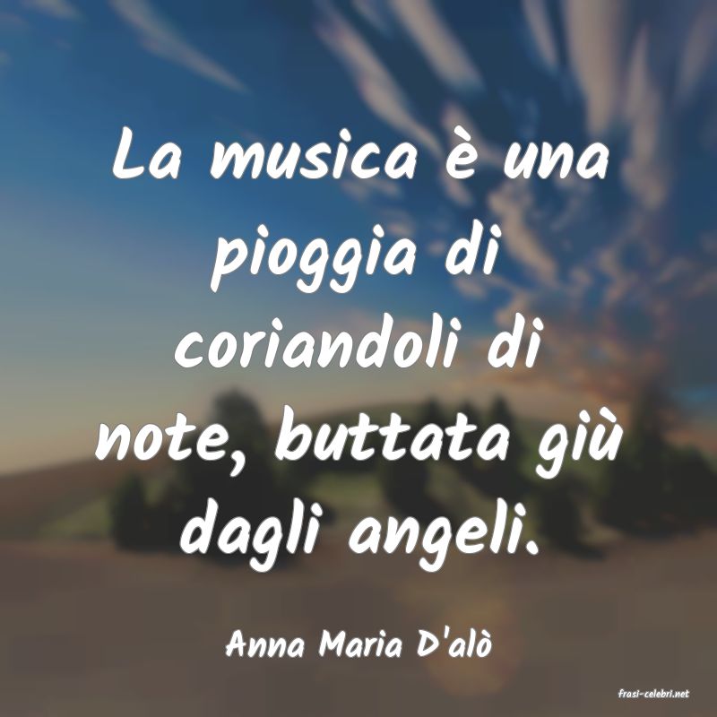 frasi di Anna Maria D'al