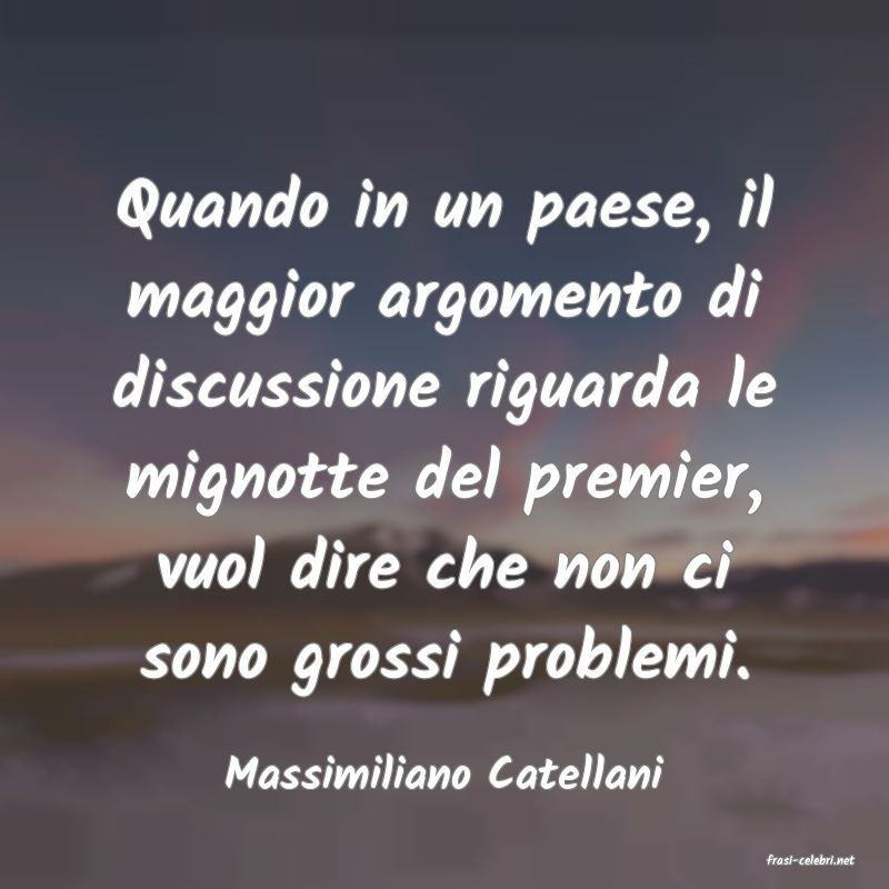 frasi di  Massimiliano Catellani
