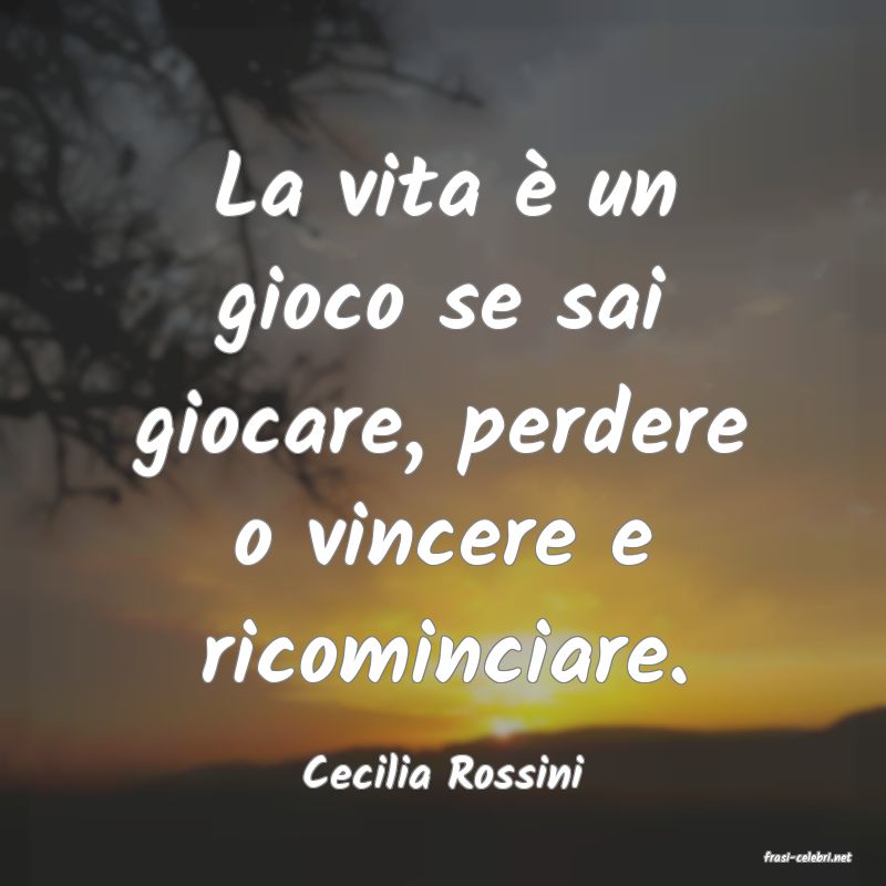 frasi di  Cecilia Rossini
