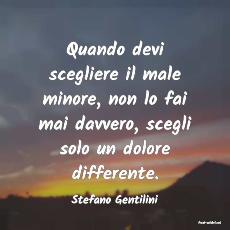 frasi di  Stefano Gentilini
