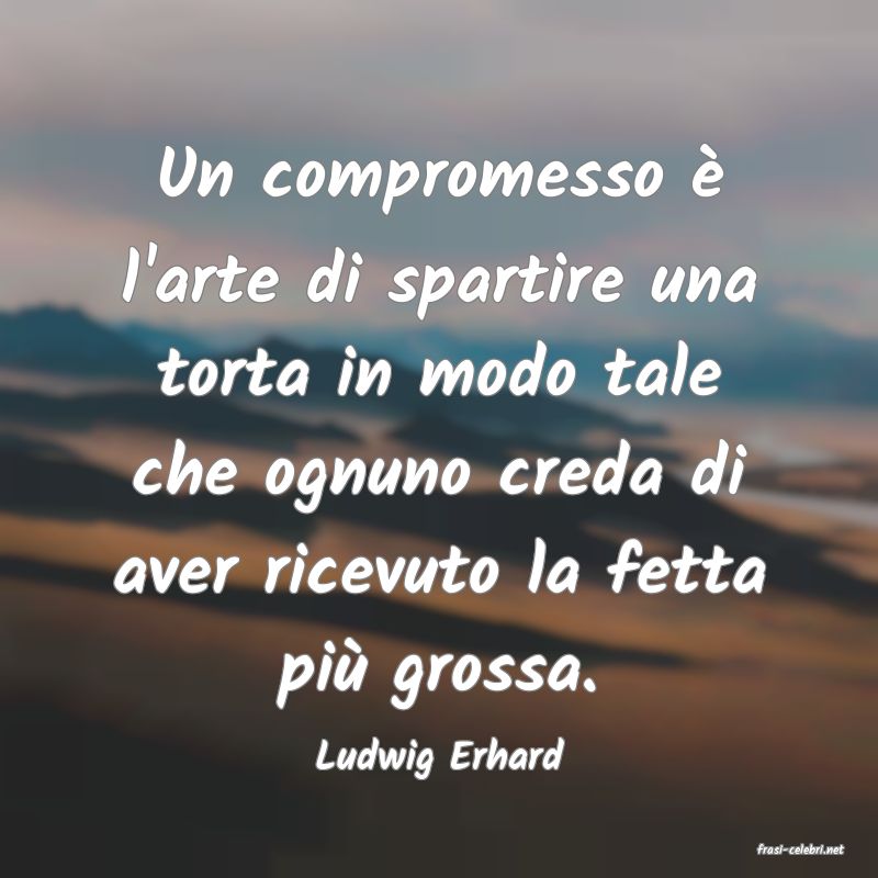 frasi di  Ludwig Erhard
