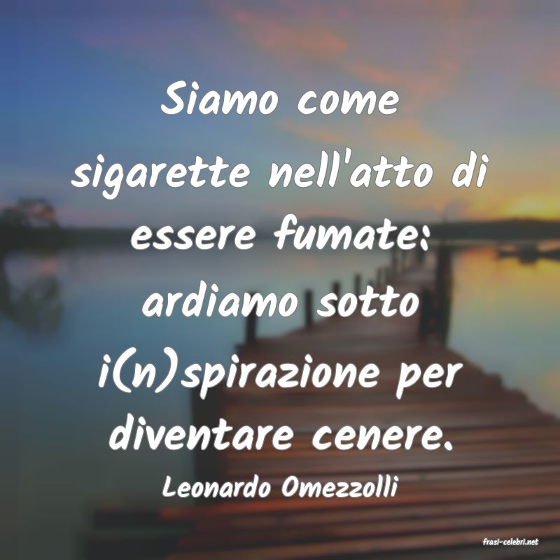 frasi di  Leonardo Omezzolli
