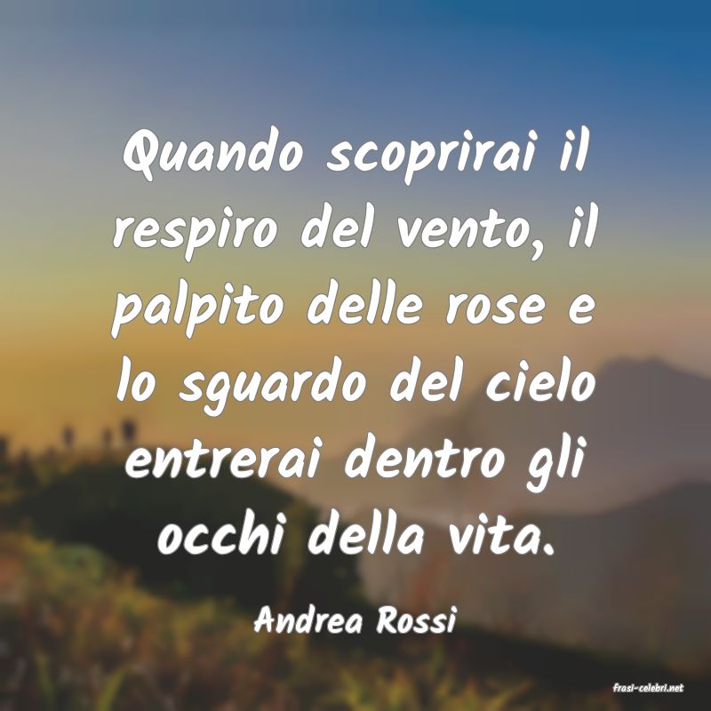 frasi di  Andrea Rossi
