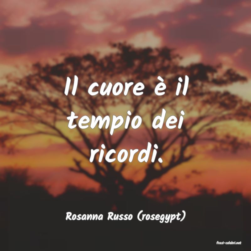 frasi di  Rosanna Russo (rosegypt)
