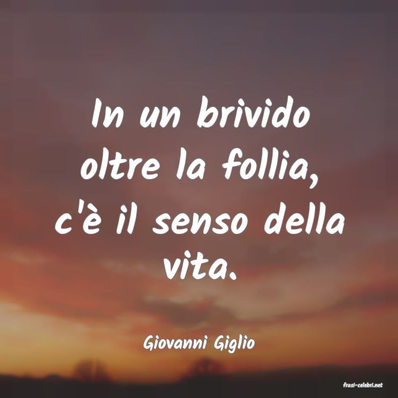 frasi di  Giovanni Giglio
