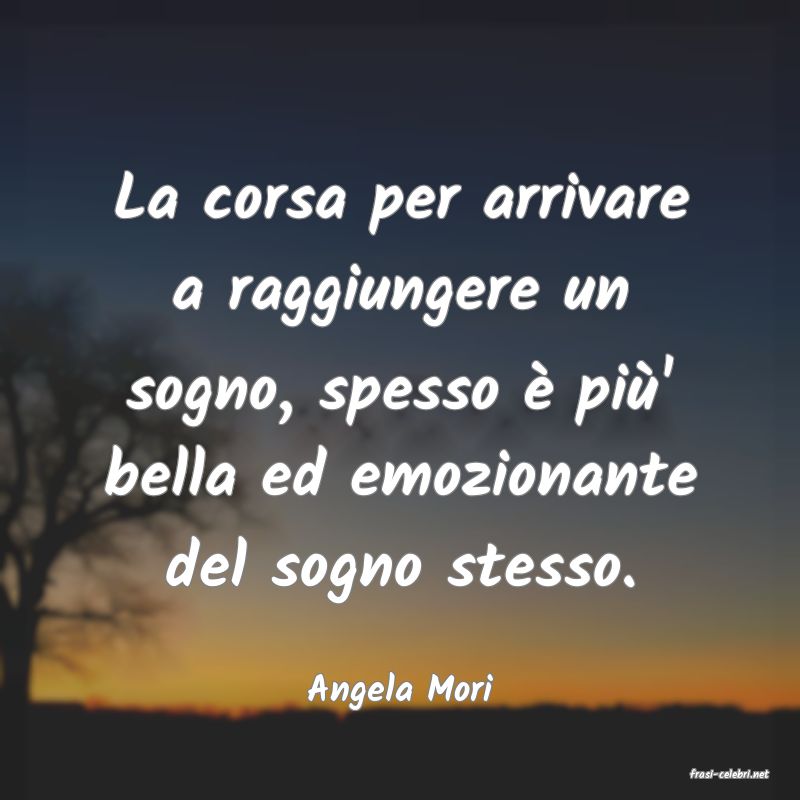 frasi di  Angela Mori
