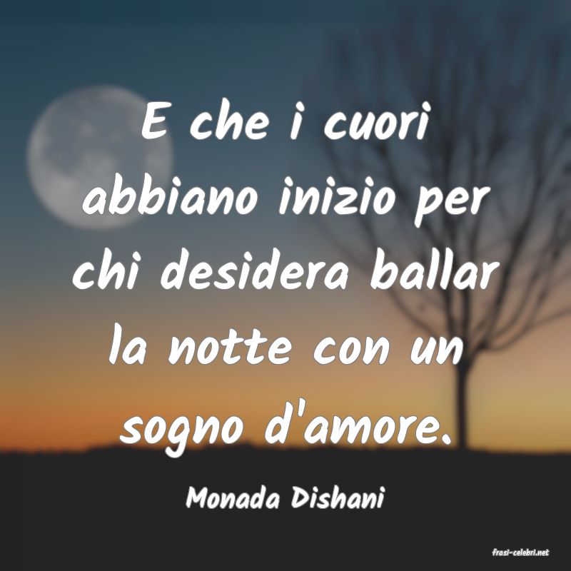 frasi di  Monada Dishani
