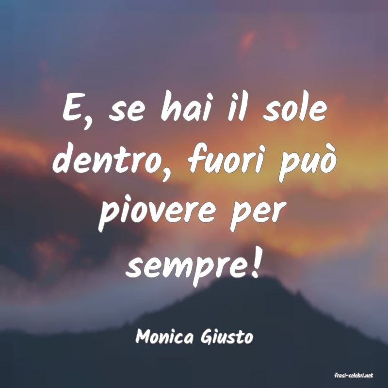 frasi di  Monica Giusto
