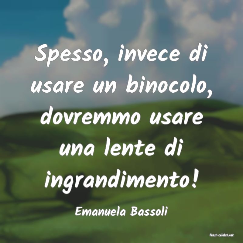 frasi di  Emanuela Bassoli
