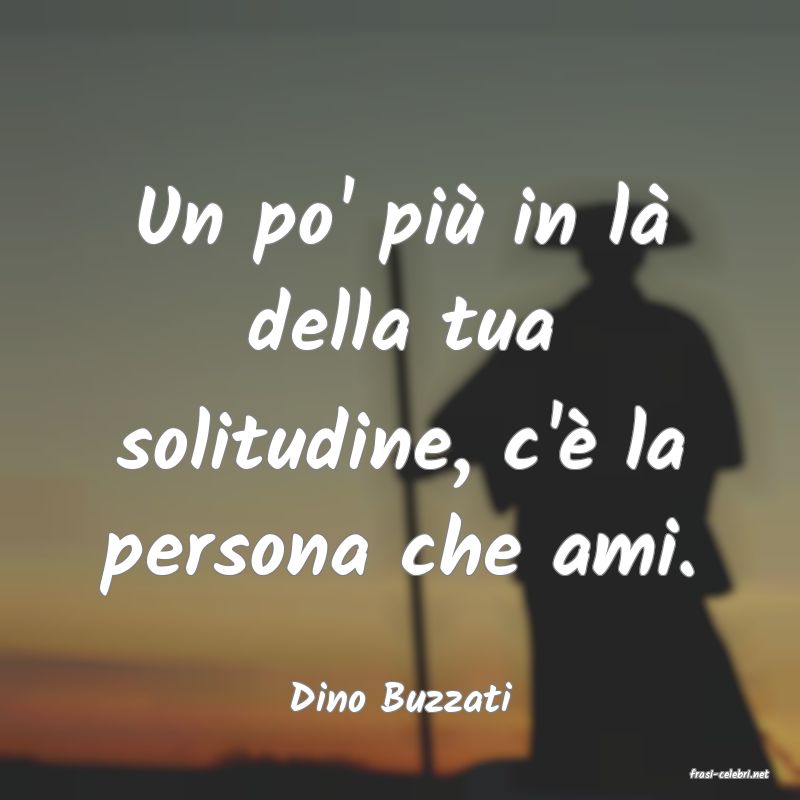 frasi di  Dino Buzzati
