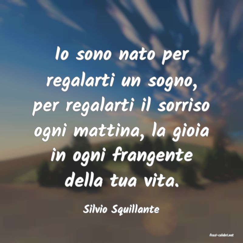 frasi di  Silvio Squillante
