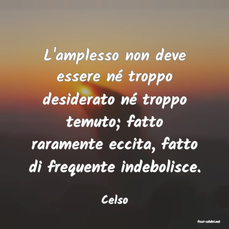 frasi di  Celso
