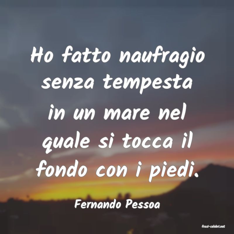 frasi di  Fernando Pessoa
