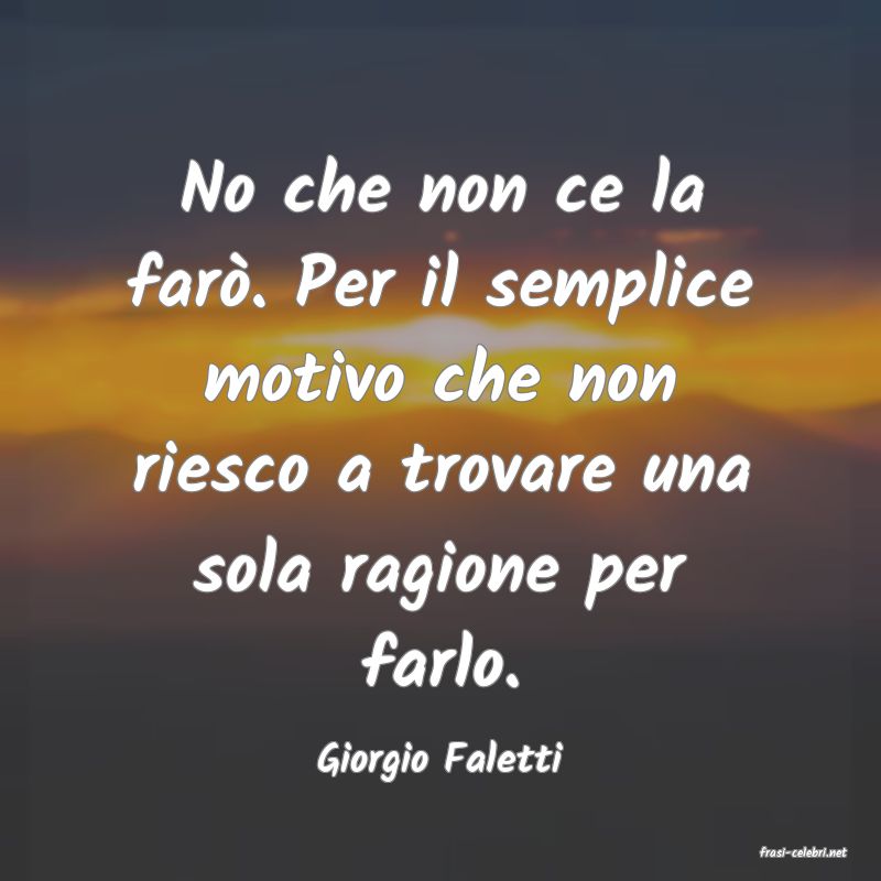 frasi di  Giorgio Faletti
