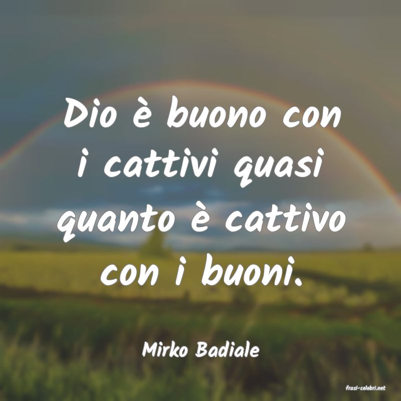 frasi di  Mirko Badiale
